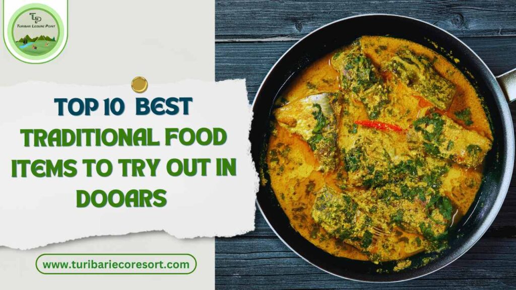 Top 10 best food items to try out in Dooars