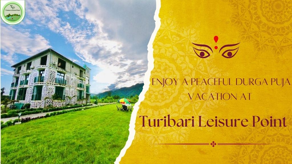 enjoy durga puja vacation at Turibari leisure point