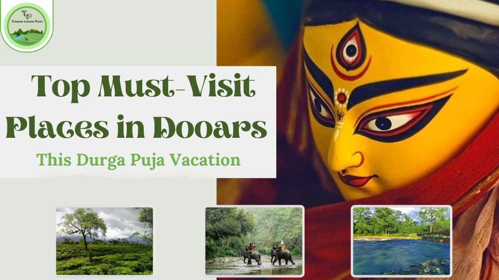 explore dooars this durga puja vacation with Turibari leisure point